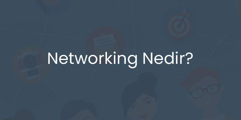 Networking Nedir?