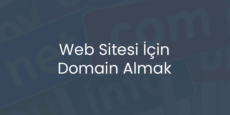 Web Sitesi İçin Domain Almak