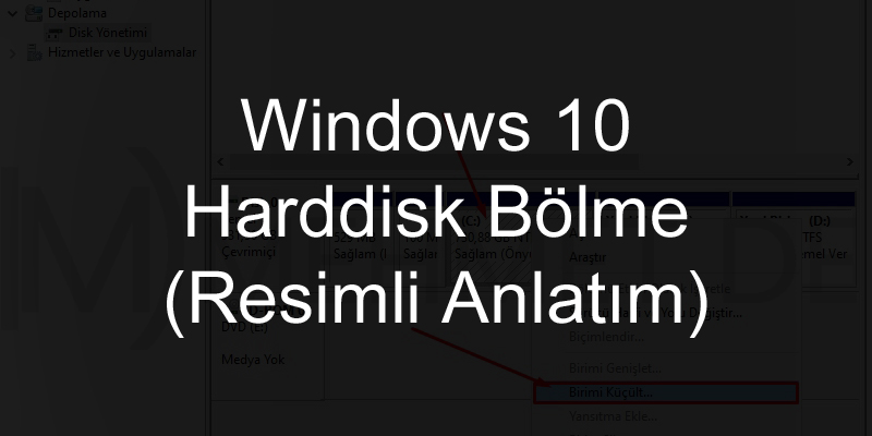 Windows 10 Harddisk Bölme (Resimli Anlatım)